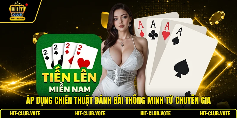 Áp dụng chiến thuật đánh bài thông minh từ chuyên gia