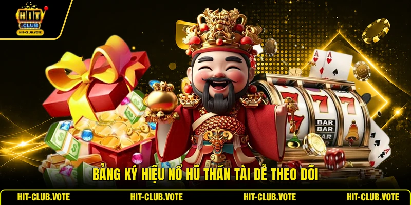 Bảng ký hiệu Nổ Hũ Thần Tài dễ theo dõi