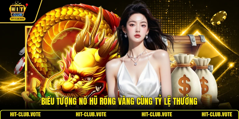 Biểu tượng nổ hũ Rồng Vàng cùng tỷ lệ thưởng