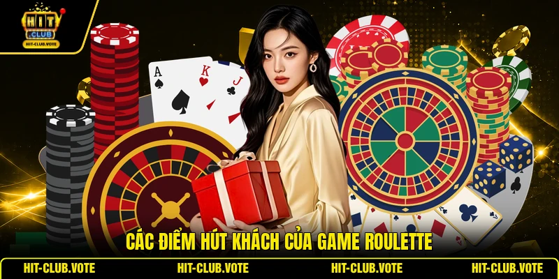 Các điểm hút khách của game Roulette