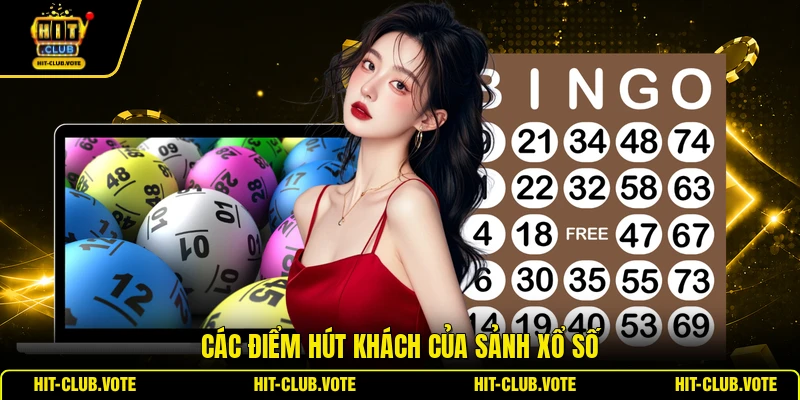 Các điểm hút khách của sảnh xổ số