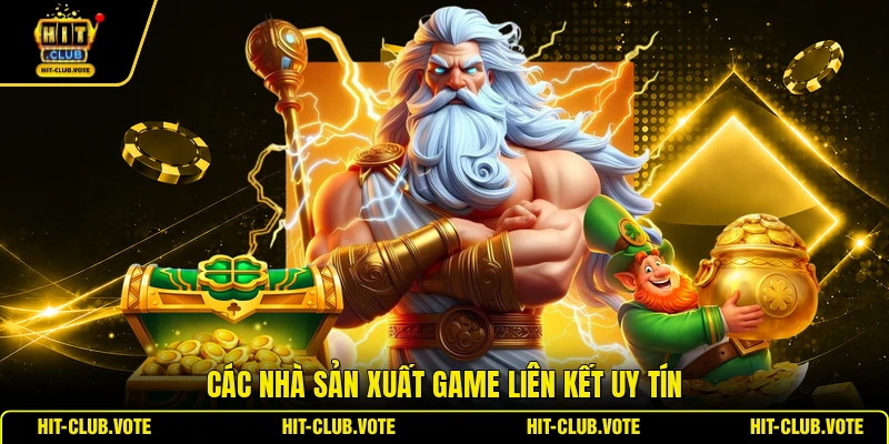 Các nhà sản xuất game liên kết uy tín