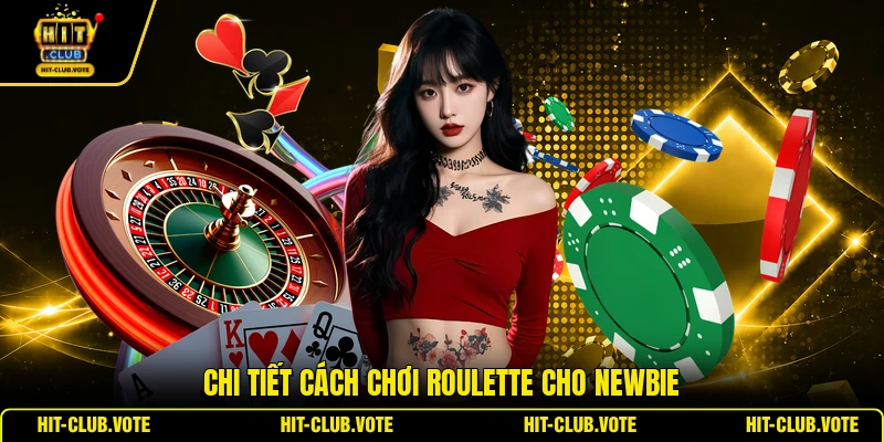 Chi tiết cách chơi Roulette cho newbie