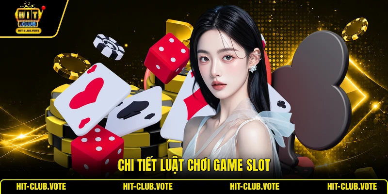Chi tiết luật chơi game slot