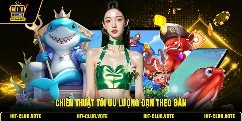 Chiến thuật tối ưu lượng đạn theo đàn