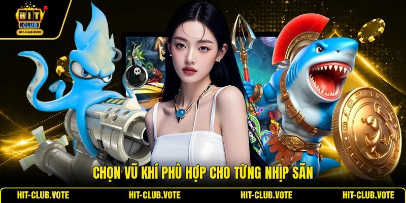 Chọn vũ khí phù hợp cho từng nhịp săn