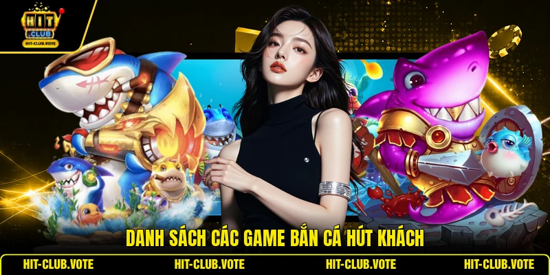 Danh sách các game bắn cá hút khách