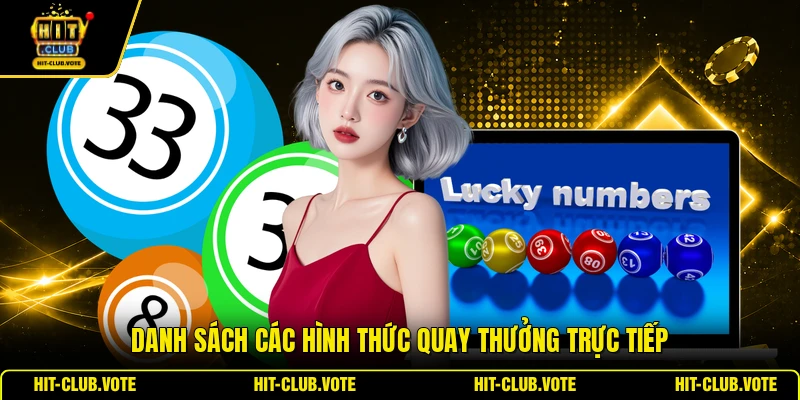 Danh sách các hình thức quay thưởng trực tiếp