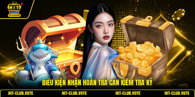 Điều kiện nhận hoàn trả cần kiểm tra kỹ