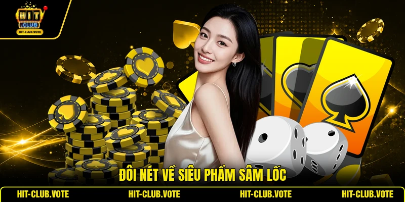 Đôi nét về siêu phẩm Sâm Lốc