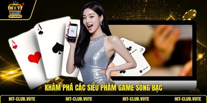 Khám phá các siêu phẩm game sòng bạc