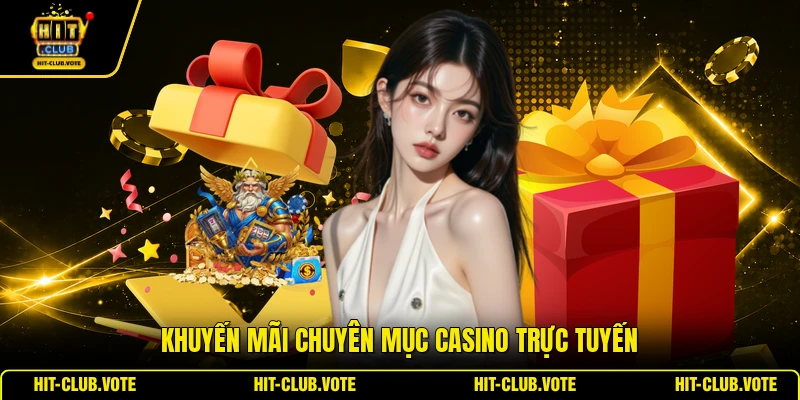 Khuyến mãi chuyên mục casino trực tuyến
