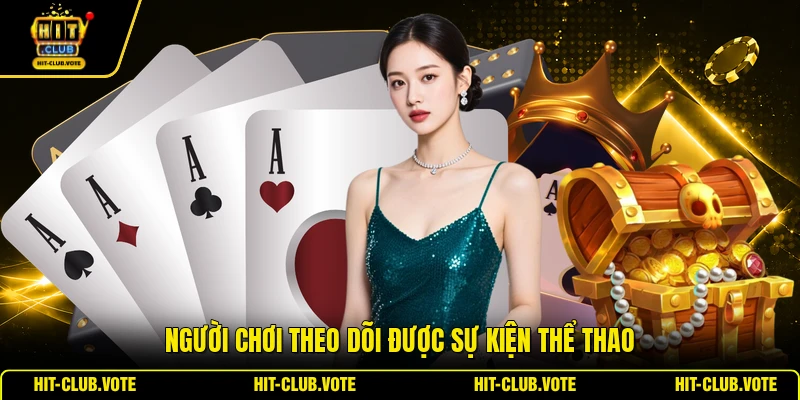Người chơi theo dõi được sự kiện thể thao