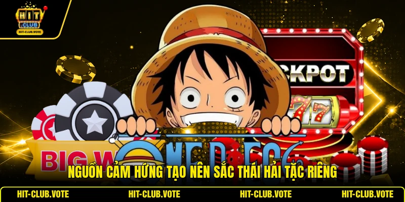Nguồn cảm hứng tạo nên sắc thái hải tặc riêng