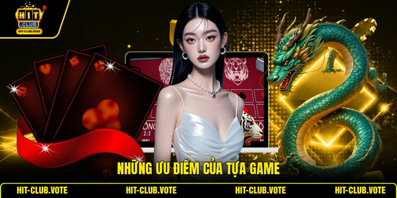 Những ưu điểm của tựa game
