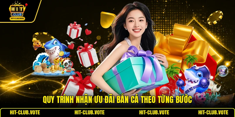 Quy trình nhận ưu đãi bắn cá theo từng bước