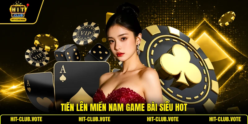Tiến lên miền nam game bài siêu hot