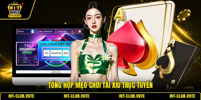 Tổng hợp mẹo chơi Tài Xỉu trực tuyến