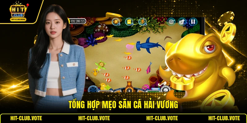Tổng hợp mẹo săn cá Hải Vương